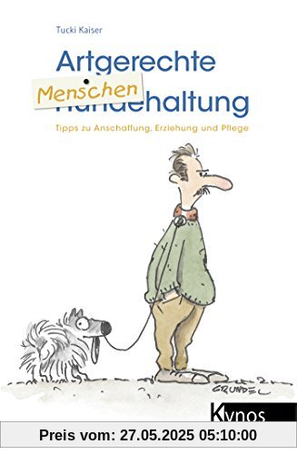 Artgerechte Menschenhaltung: Tipps zu Anschaffung, Erziehung und Pflege