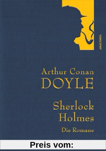Arthur Conan Doyle: Sherlock Holmes - Die Romane - Eine Studie in Scharlachrot - Das Zeichen der Vier - Der Hund der Baskervilles - Das Tal des Grauens (Leinenausgabe)