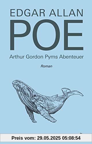 Arthur Gordon Pyms Abenteuer: Roman Arthur Gordon Pyms Abenteuer: Roman