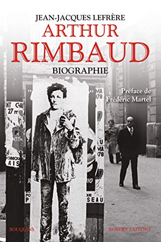 Arthur Rimbaud - Biographie von BOUQUINS