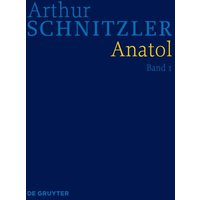 Arthur Schnitzler: Werke in historisch-kritischen Ausgaben / Anatol