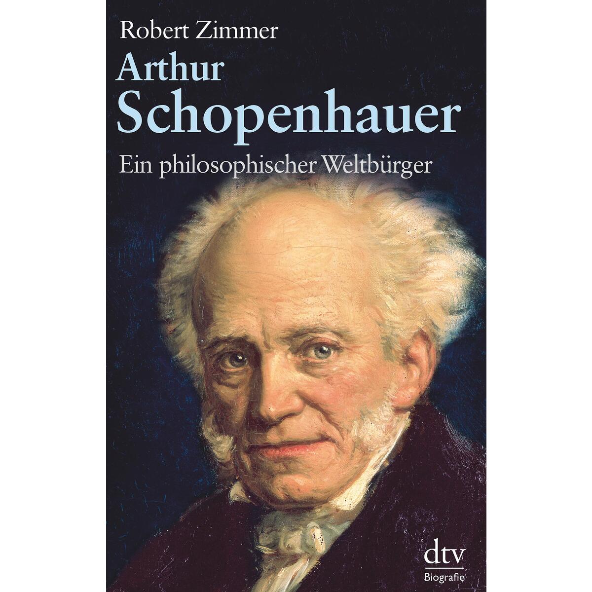 Arthur Schopenhauer Arthur Schopenhauer von dtv Verlagsgesellschaft