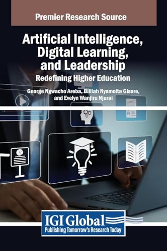 Artificial Intelligence, Digital Learning, and Leadership: Redefining Higher Education von IGI Global