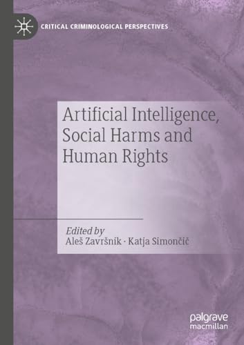Artificial Intelligence, Social Harms and Human Rights (Critical Criminological Perspectives) von Palgrave Macmillan