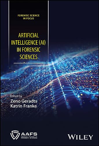 Artificial Intelligence (AI) in Forensic Sciences (Forensic Science in Focus) von John Wiley & Sons Inc