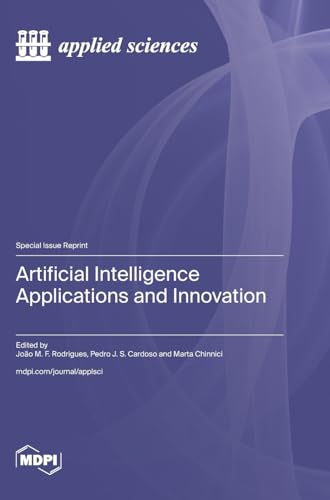 Artificial Intelligence Applications and Innovation von MDPI AG
