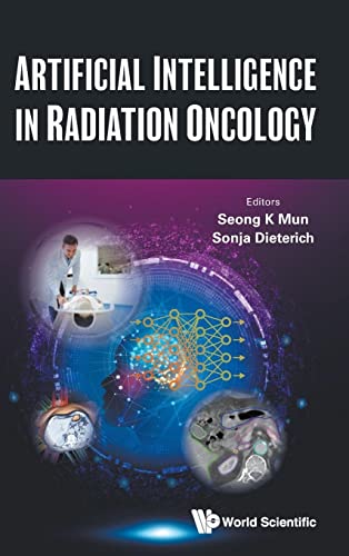 Artificial Intelligence In Radiation Oncology von World Scientific Publishing Company