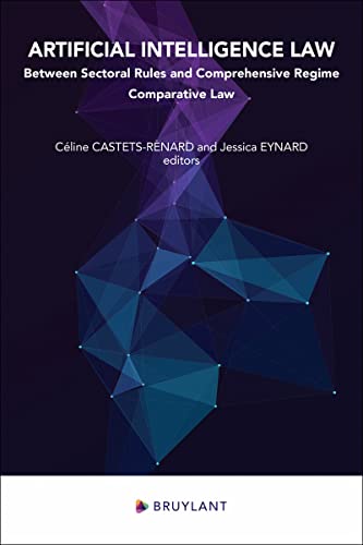 Artificial Intelligence Law - Between Sectoral Rules and Comprehensive Regime - Comparative Law Artificial Intelligence Law - Between Sectoral Rules and Comprehensive Regime - Comparative Law