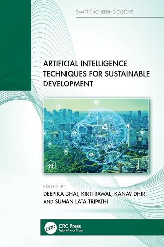 Artificial Intelligence Techniques for Sustainable Development (Smart Engineering Systems: Design and Applications) von CRC Press