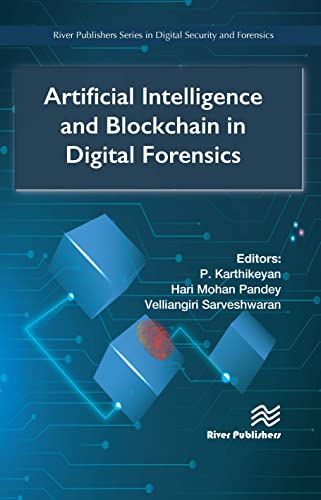 Artificial Intelligence and Blockchain in Digital Forensics (River Publishers in Digital Security and Forensics) von River Publishers