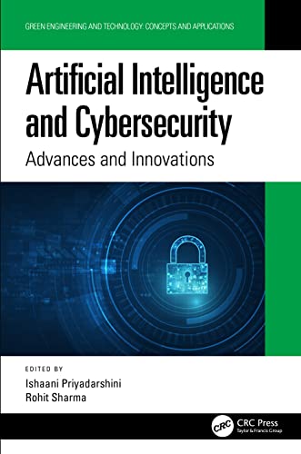 Artificial Intelligence and Cybersecurity: Advances and Innovations (Green Engineering and Technology) von CRC Press