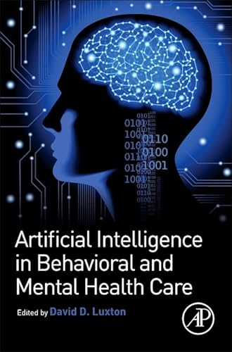 Artificial Intelligence in Behavioral and Mental Health Care von Academic Press