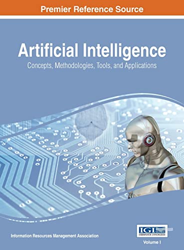 Artificial Intelligence: Concepts, Methodologies, Tools, and Applications, VOL 1 von Information Science Reference