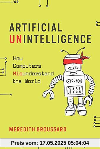 Artificial Unintelligence: How Computers Misunderstand the World (Mit Press)