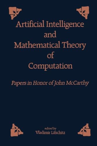 Artificial and Mathematical Theory of Computation: Papers in Honor of John McCarthy