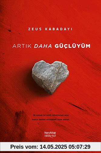 Artik Daha Güclüyüm: Ilk olmak iyi midir bilmiyorum ama bence herkes sevdiginin sonu olmali.