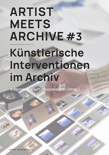 Artist Meets Archive #3: Künstlerische Interventionen im Archiv von Herbert von Halem Verlag