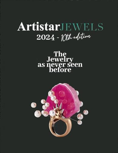 Artistar jewels 2024. The jewels as never seen before. Ediz. a colori (Arte) von Fausto Lupetti Editore