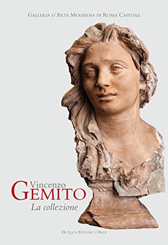 Artisti dell'Ottocento. La collezione Vincenzo Gemito. Ediz. illustrata Artisti dell'Ottocento. La collezione Vincenzo Gemito. Ediz. illustrata von De Luca Editori d'Arte