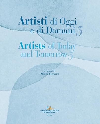 Artisti di oggi e di domani-Artists of today and tomorrow. Ediz. illustrata (Vol. 5) von Gangemi Editore