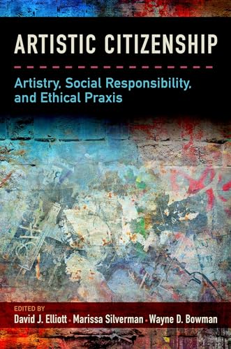 Artistic Citizenship: Artistry, Social Responsibility, and Ethical Praxis von Oxford University Press, USA