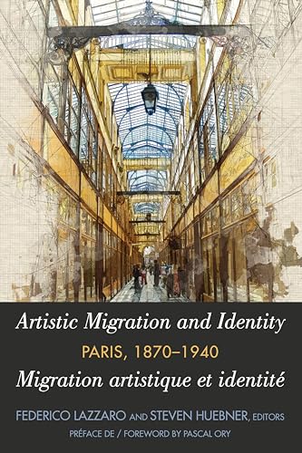 Artistic Migration and Identity in Paris, 1870-1940 / Migration artistique et identité à Paris, 1870-1940 von Peter Lang Inc., International Academic Publishers