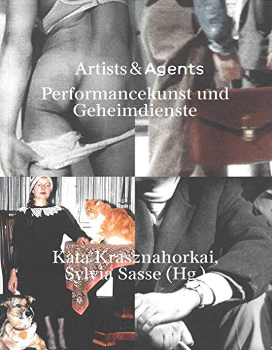 Artists & Agents: Performancekunst und Geheimdienste von Spectormag GbR