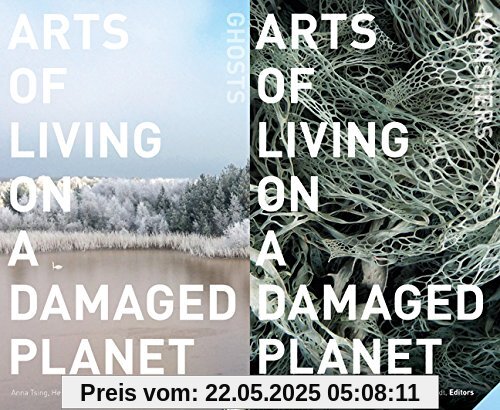 Arts of Living on a Damaged Planet: Ghosts and Monsters of the Anthropocene