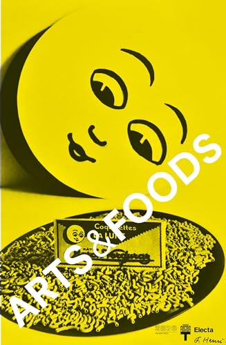Arts & Foods: Rituals since 1851 (Cataloghi di mostre)