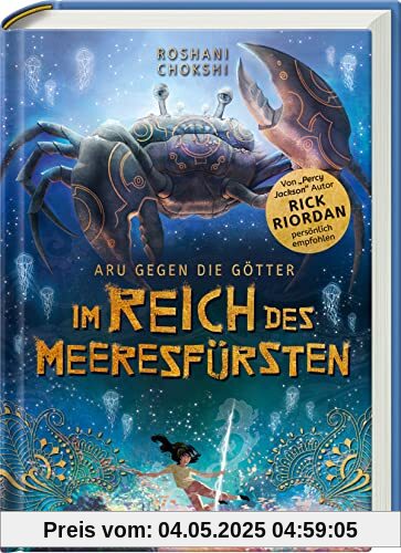 Aru gegen die Götter, Band 2: Im Reich des Meeresfürsten (Rick Riordan Presents) (Aru gegen die Götter, 2)