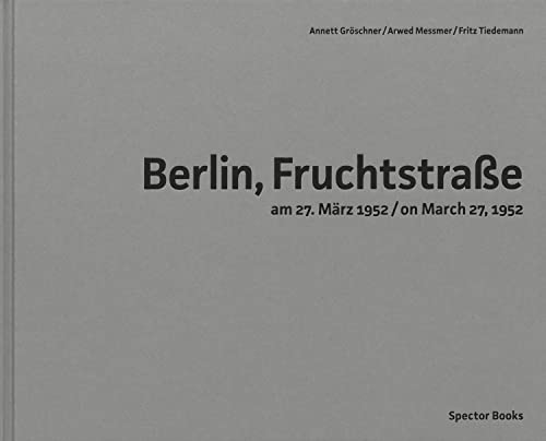 Berlin, Fruchtstraße: am 27. März 1952 / on March 27,1952 von Spector Books OHG