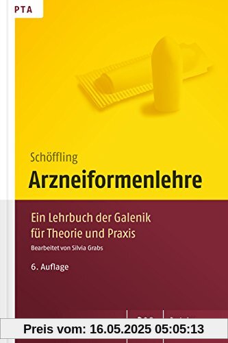 Arzneiformenlehre: Ein Lehrbuch der Galenik für Theorie und Praxis