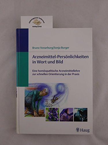 Arzneimittel-Persönlichkeiten in Wort und Bild: Eine homöopathische Arzneimittellehre zur schn...