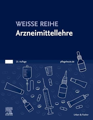 Arzneimittellehre: WEISSE REIHE von Elsevier
