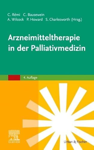 Arzneimitteltherapie in der Palliativmedizin von Urban & Fischer/Elsevier