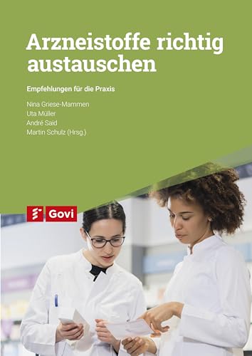Arzneistoffe richtig austauschen: Empfehlungen für die Praxis (Govi)