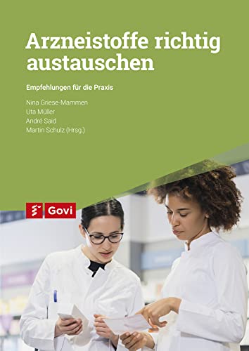 Arzneistoffe richtig austauschen: Empfehlungen für die Praxis (Govi)