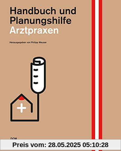 Arztpraxen. Handbuch und Planungshilfe