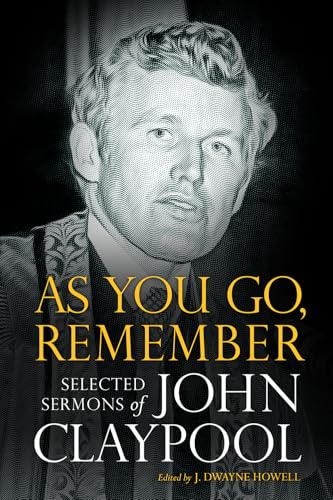 As You Go, Remember: Selected Sermons of John Claypool As You Go, Remember: Selected Sermons of John Claypool von Mercer University Press