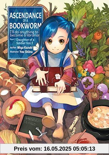 Ascendance of a Bookworm: Part 1 Volume 1 (Ascendance of a Bookworm Light Novel, Band 1)