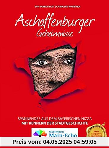 Aschaffenburger Geheimnisse: Spannendes aus dem bayerischen Nizza