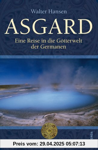 Asgard. Eine Reise in die Götterwelt der Germanen: Eine Reise in der Götterwelt der Germanen