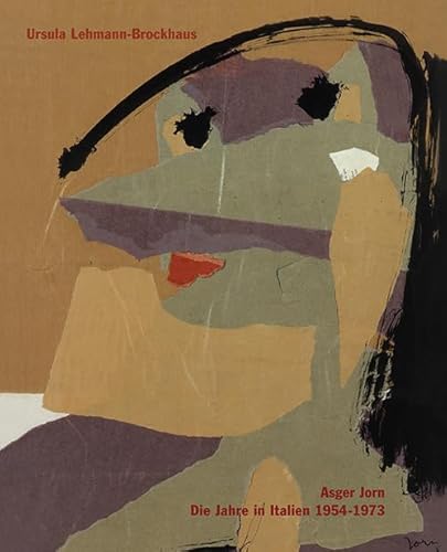 Asger Jorn. Die Jahre in Italien. Ediz. illustrata (Storia dell'arte)