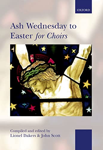 Ash Wednesday to Easter for Choirs, Chorpartitur: Paperback (. . . for Choirs Collections) von Oxford University