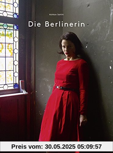 Ashkan Sahihi: Die Berlinerin Ashkan Sahihi: Die Berlinerin
