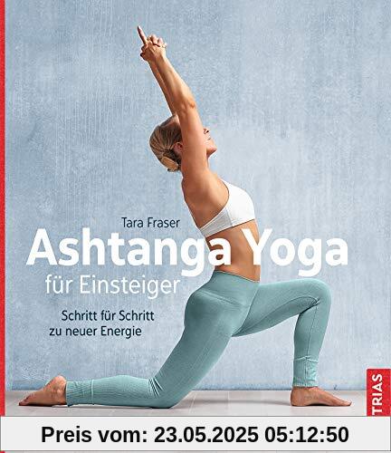 Ashtanga Yoga für Einsteiger: Schritt für Schritt zu neuer Energie Ashtanga Yoga für Einsteiger: Schritt für Schritt zu neuer Energie
