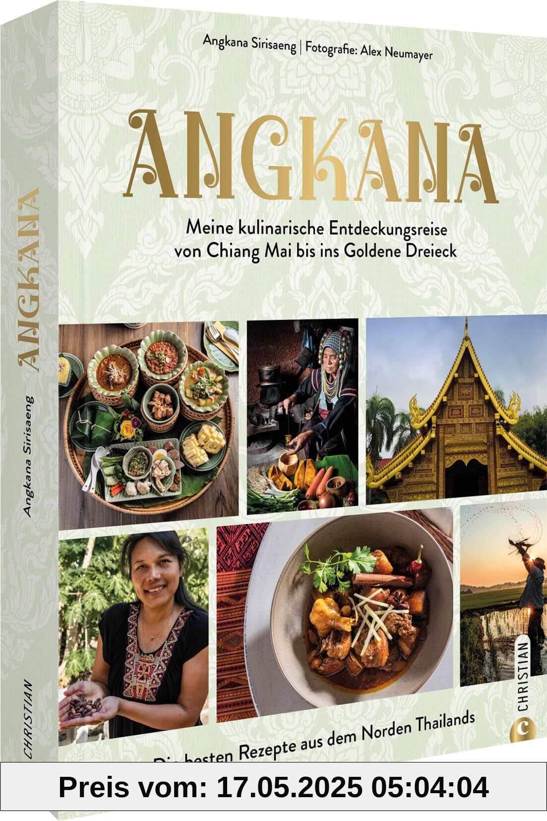 Asia Food Kochbuch – Angkana – Meine kulinarische Entdeckungsreise von Chiang Mai bis ins Goldene Dreieck: Die besten Rezepte aus Nordthailand