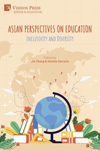 Asian Perspectives on Education: Inclusivity and Diversity Asian Perspectives on Education: Inclusivity and Diversity von Vernon Press