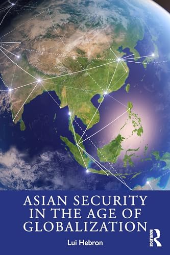 Asian Security in the Age of Globalization von Routledge