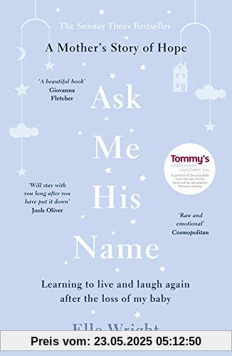 Ask Me His Name: Learning to live and laugh again after the loss of my baby